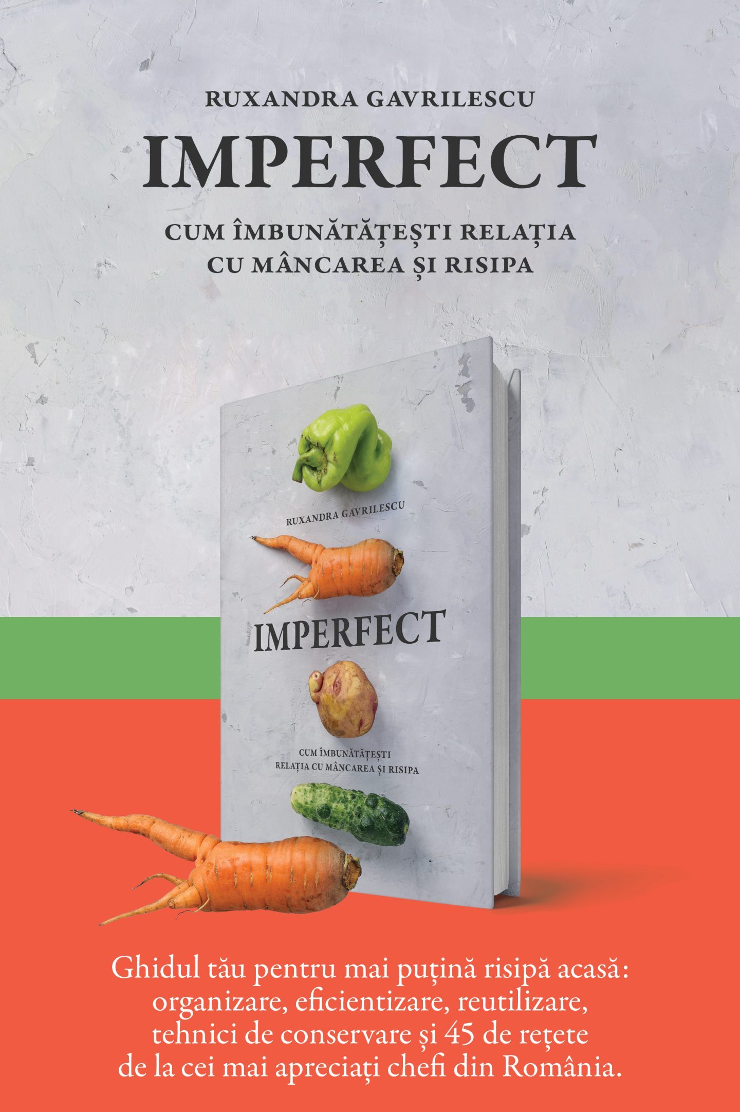 Imperfect. Cum îmbunătățești relația cu mâncarea și risipa